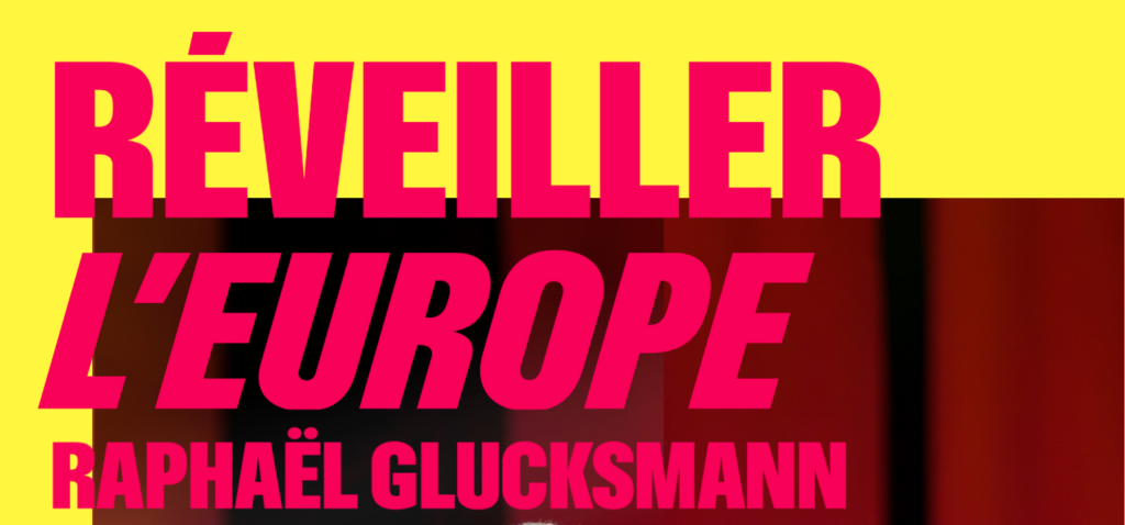 Le 9 juin 2024, Réveillons l’Europe pour plus de justice sociale avec Raphaël Glucksmann