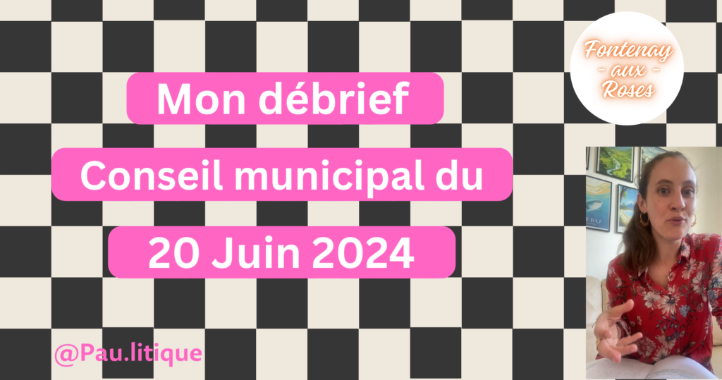 Debrief du conseil municipal du 20 juin 2024