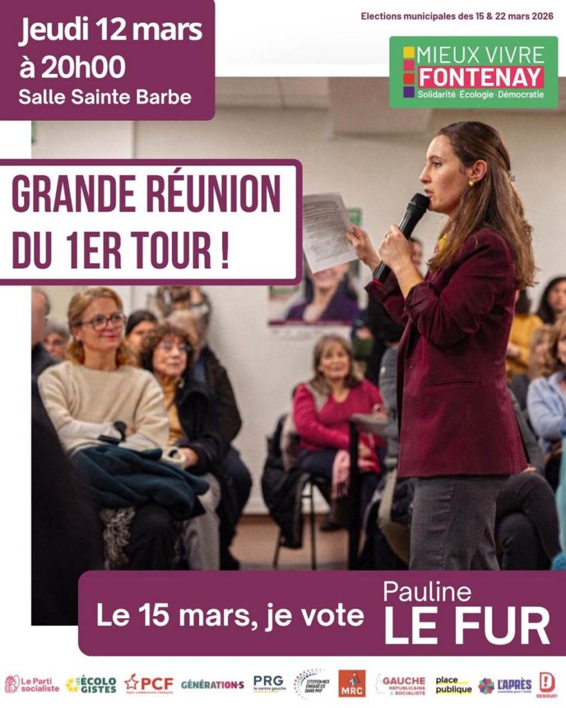 Le collectif Mieux vivre Fontenay et Pauline Le Fur vous donnent rendez-vous le jeudi 12 mars pour une réunion d’appel au vote à 20h à la salle Sainte-Barbe 10 place du Château Sainte Barbe.