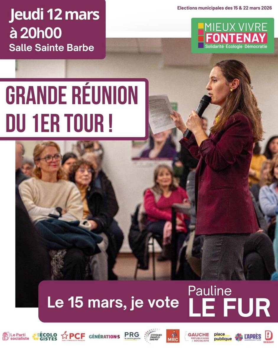 Le collectif Mieux vivre Fontenay et Pauline Le Fur vous donnent rendez-vous le jeudi 12 mars pour une réunion d’appel au vote à 20h à la salle Sainte-Barbe 10 place du Château Sainte Barbe.